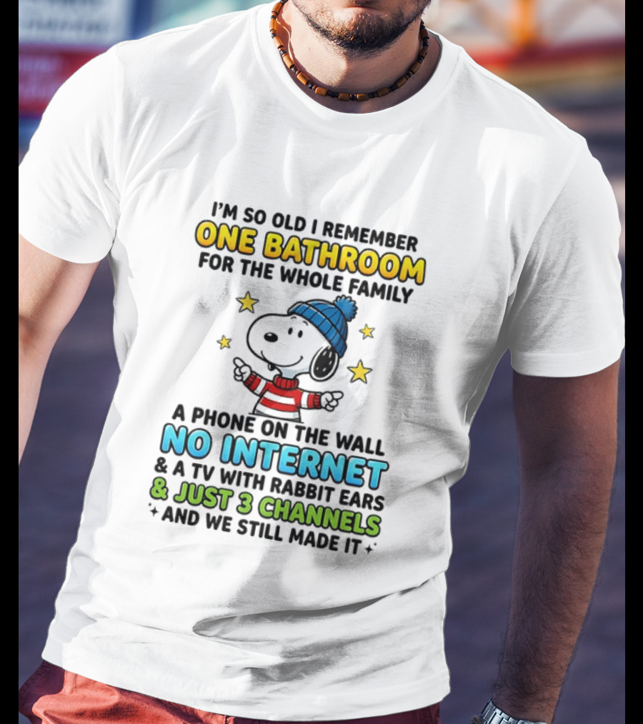 I'm So Old I Remember One Bathroom Snoopy No Internet TV Rabbit Ears 3 Channels T-Shirt