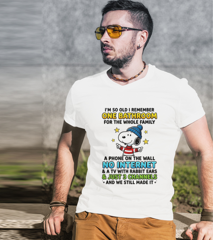 I'm So Old I Remember One Bathroom Snoopy No Internet TV Rabbit Ears 3 Channels T-Shirt