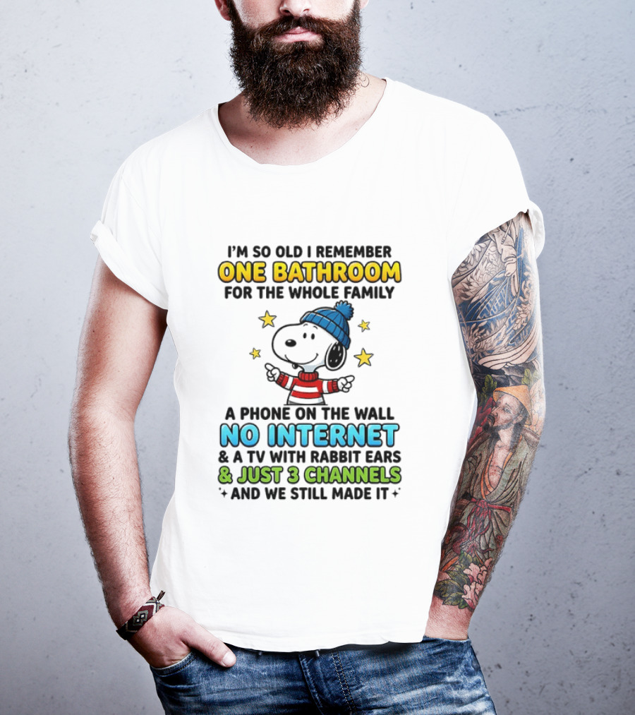 I'm So Old I Remember One Bathroom Snoopy No Internet TV Rabbit Ears 3 Channels T-Shirt