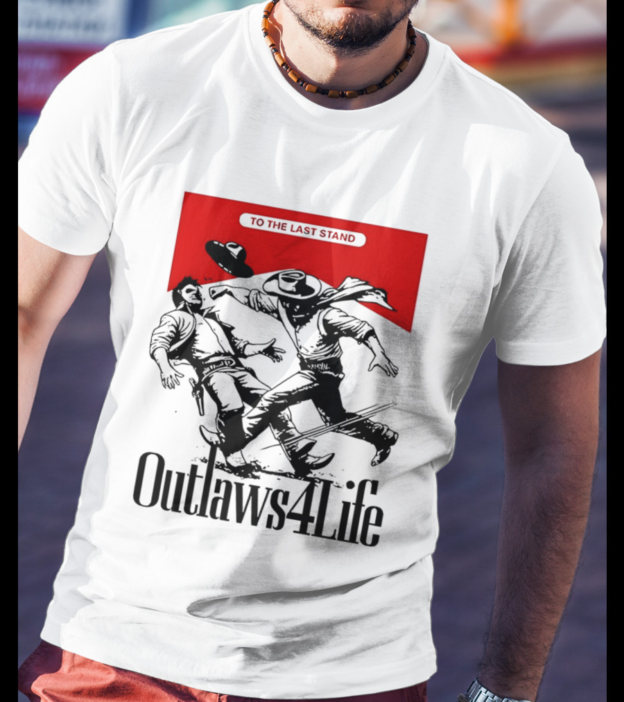 Outlaws4Life To The Last Stand Western Cowboy Showdown T-Shirt