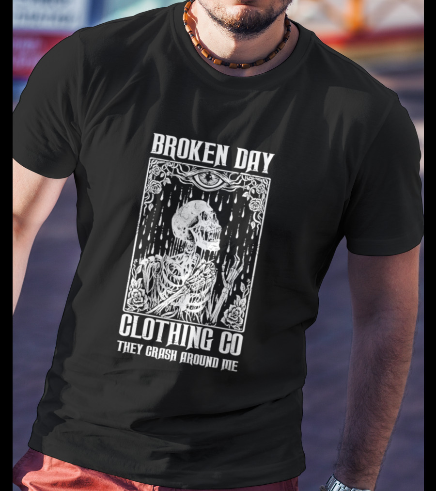 Broken Day Clothing Co Skeleton They Crash Around Me T-Shirt