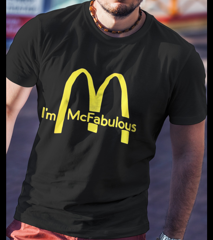 I'm McFabulous McDonald's Iconic Golden Arches T-Shirt