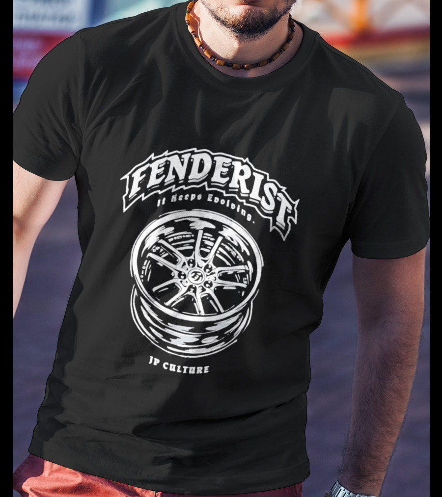 Fenderist Car Rim JP Culture It Keeps Evolving T-Shirt