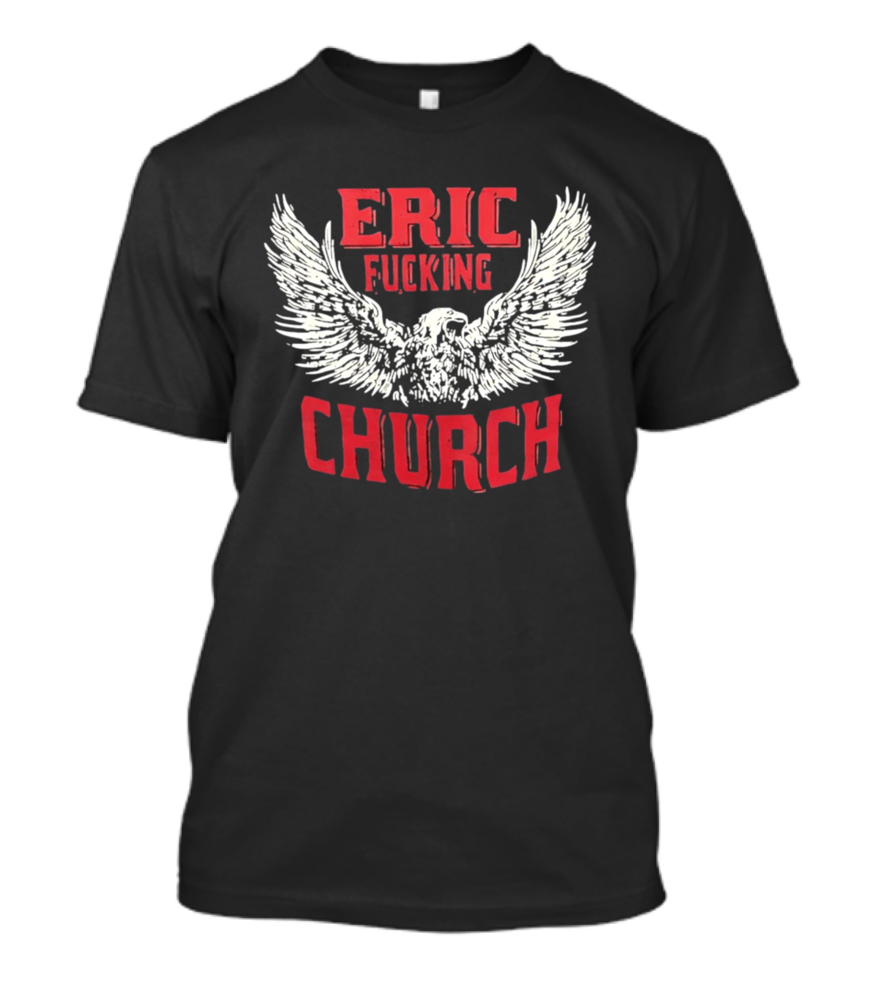 Eric Fucking Church Eagle Wings Band T-Shirt