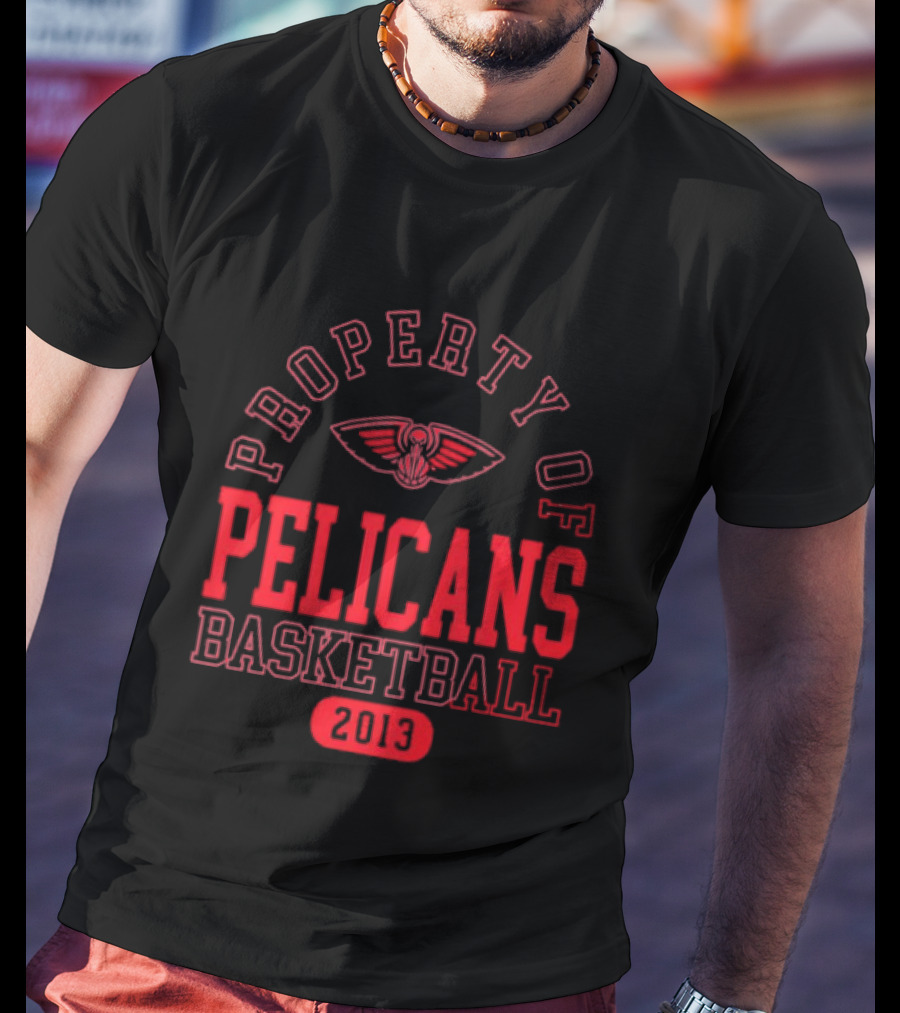 Property Of New Orleans Pelicans Basketball 2013 T-Shirt