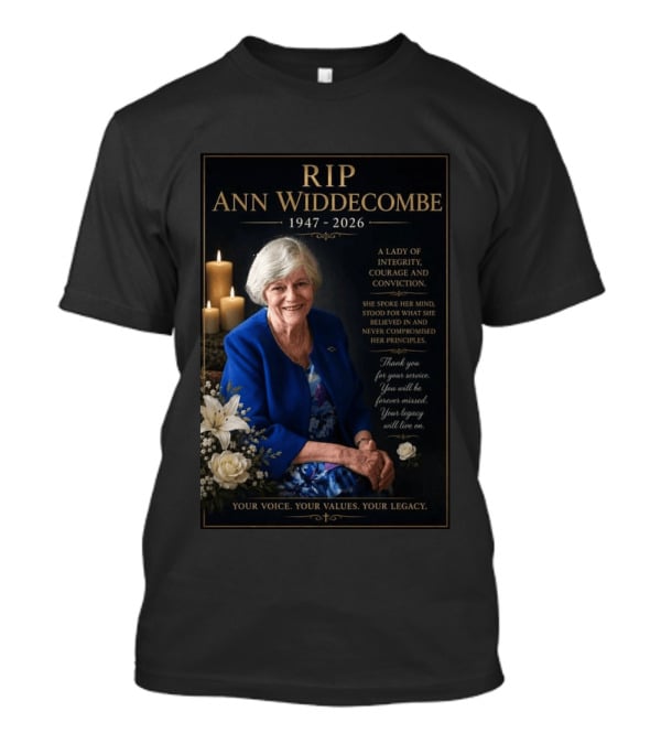 RIP Ann Widdecombe 1947 2026 A Lady Of Integrity Courage And Conviction Your Voice Your Values Your Legacy T-Shirt