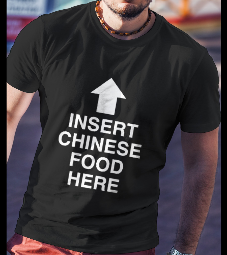 Insert Chinese Food Here Arrow Humor Takeout Joke T-Shirt