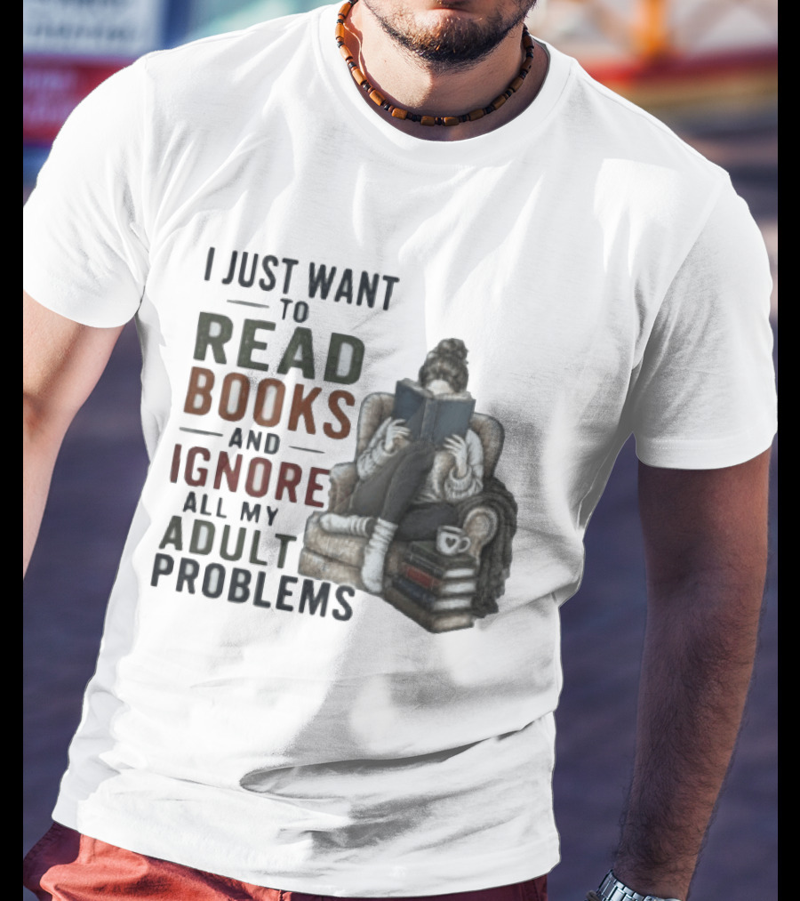 I Just Want To Read Books And Ignore All My Adult Problems Cozy Bookshelf Cup Of Coffee T-Shirt