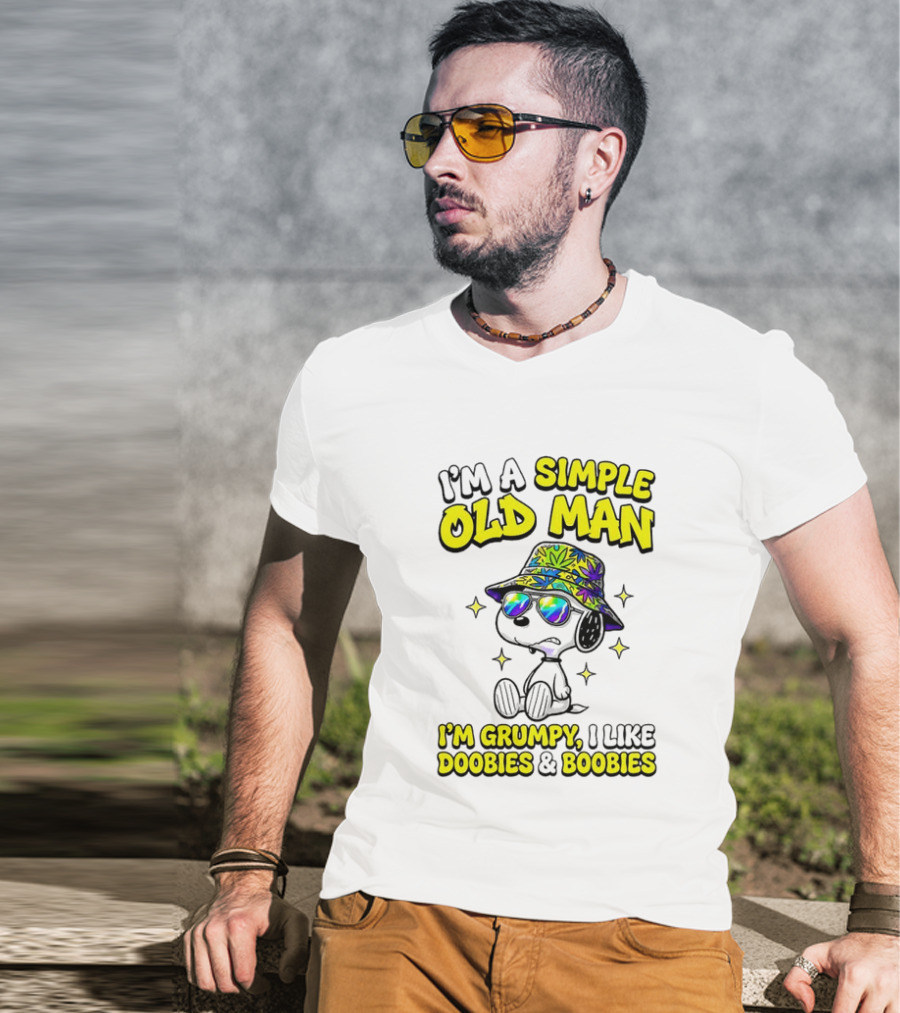 Snoopy Peanuts I'm A Simple Old Man I'm Grumpy I Like Doobies And Boobies T-Shirt