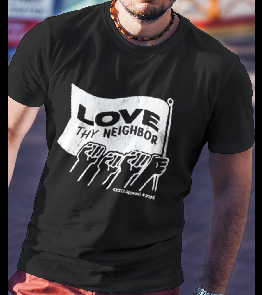 Love Thy Neighbor Carry The Banner Together Unity Flag Hands T-Shirt