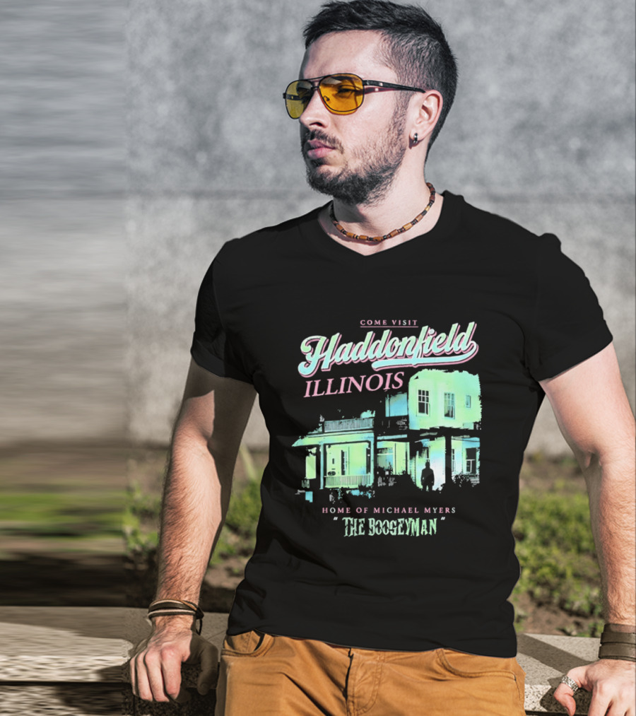 Come Visit Haddonfield Illinois Home Of Michael Myers The Boogeyman T-Shirt