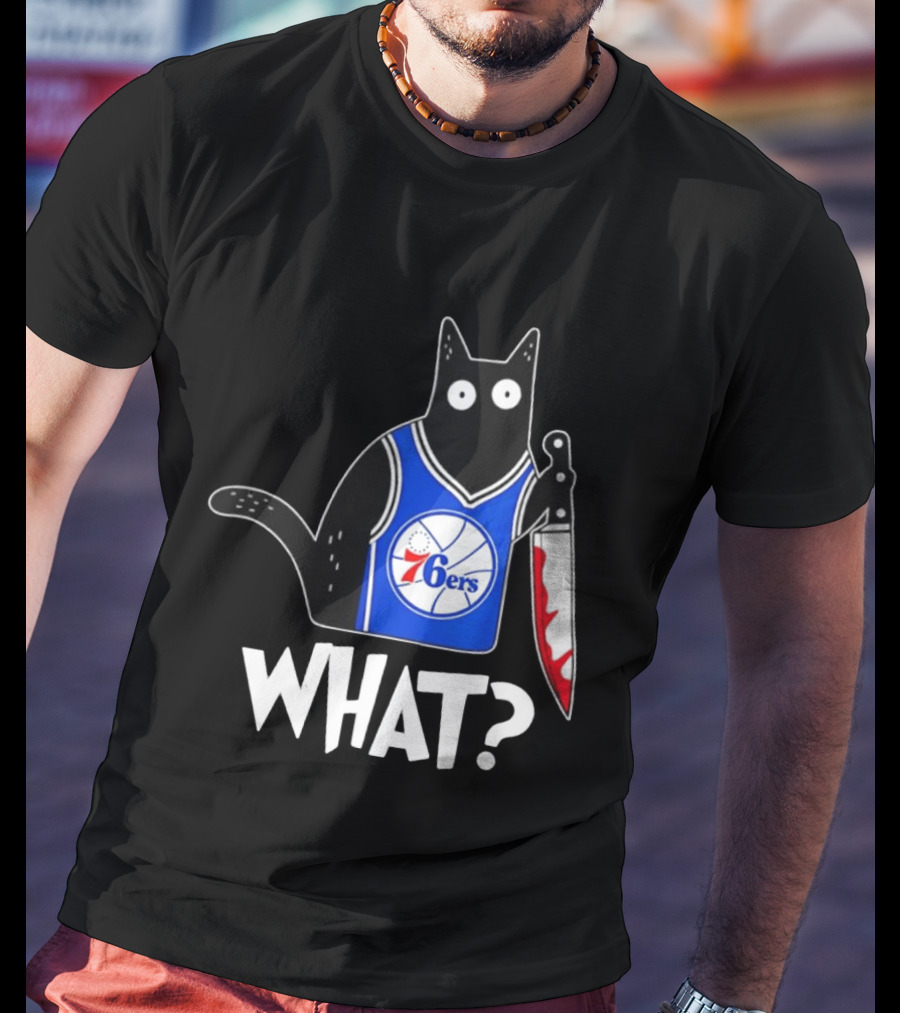 Philadelphia 76ers Cat Holding Knife WHAT Halloween T-Shirt