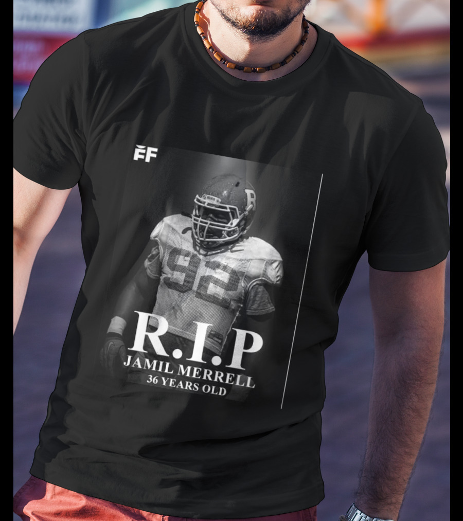 RIP Jamil Merrell 36 Years Old 92 Football Sports T-Shirt