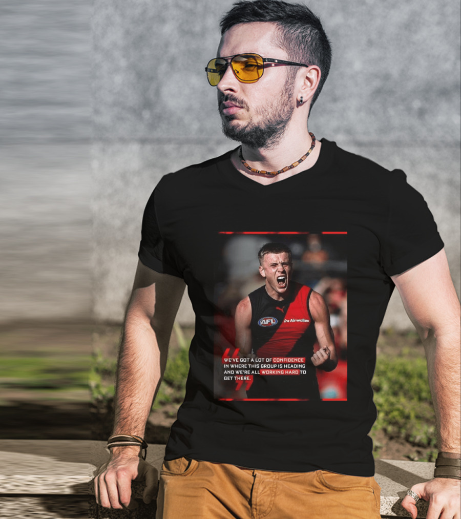 Confidence In Where This Group Is Heading Working Hard To Get There AFL T-Shirt