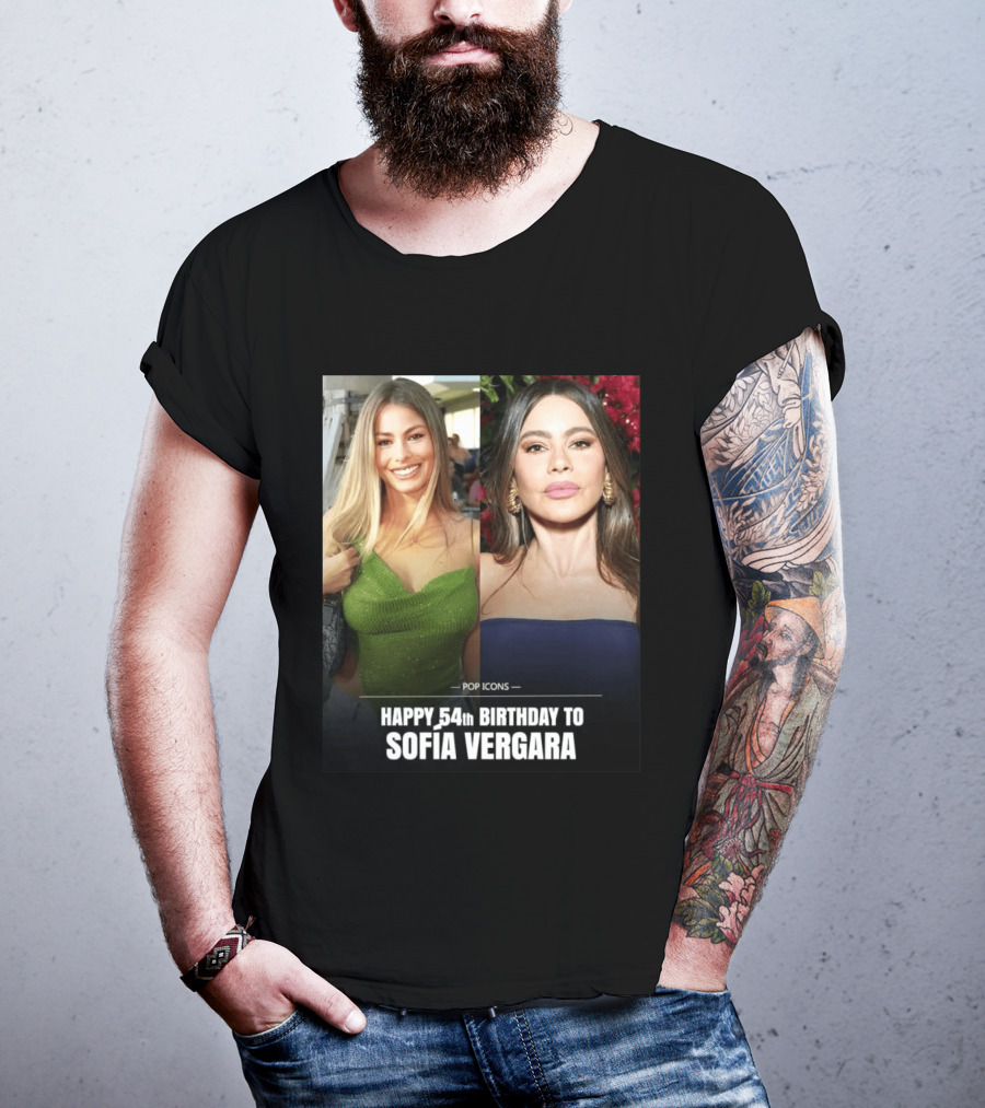 Pop Icons Happy 54th Birthday To Sofia Vergara T-Shirt