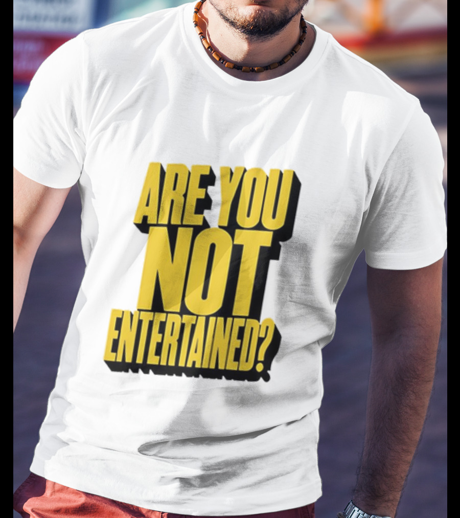 Are You Not Entertained Bold Yellow T-Shirt