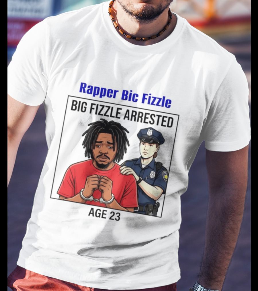 Rapper Bic Fizzle Big Fizzle Arrested Age 23 T-Shirt