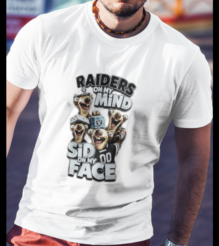 Las Vegas Raiders On My Mind Sid On My Face Fan Humor T-Shirt