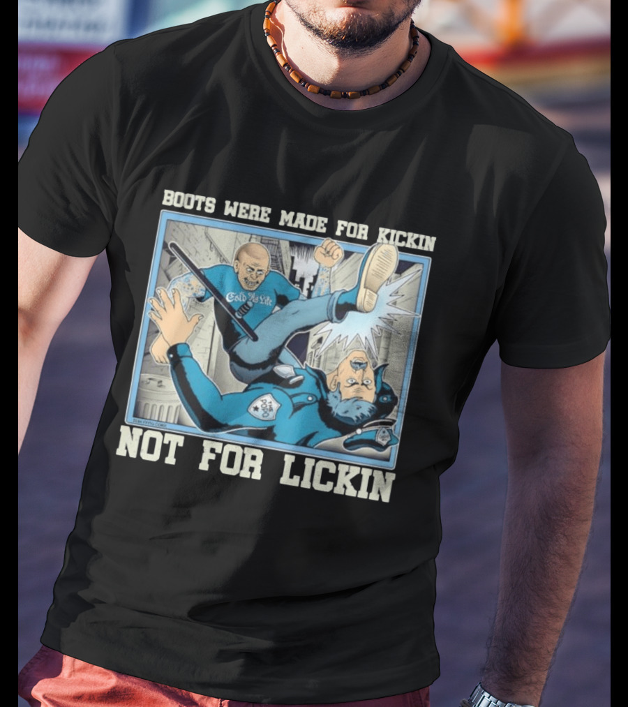 Cold As Life Boots Were Made For Kickin Not For Lickin Comic Style Combat Scene T-Shirt