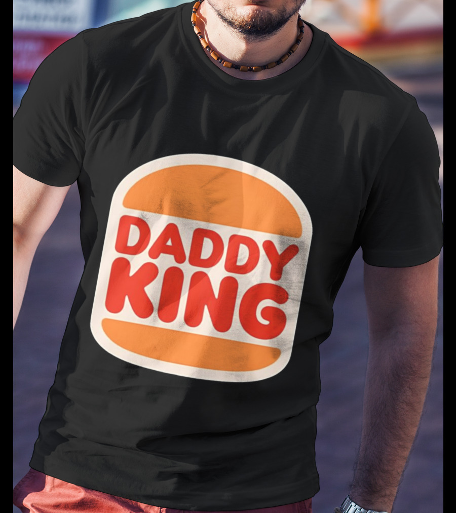 Daddy King Burger T-Shirt