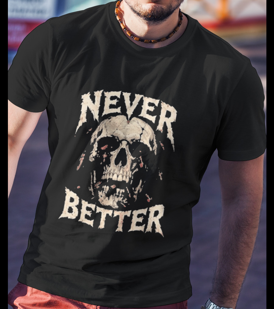 Never Better Skull Distressed Cockroach T-Shirt