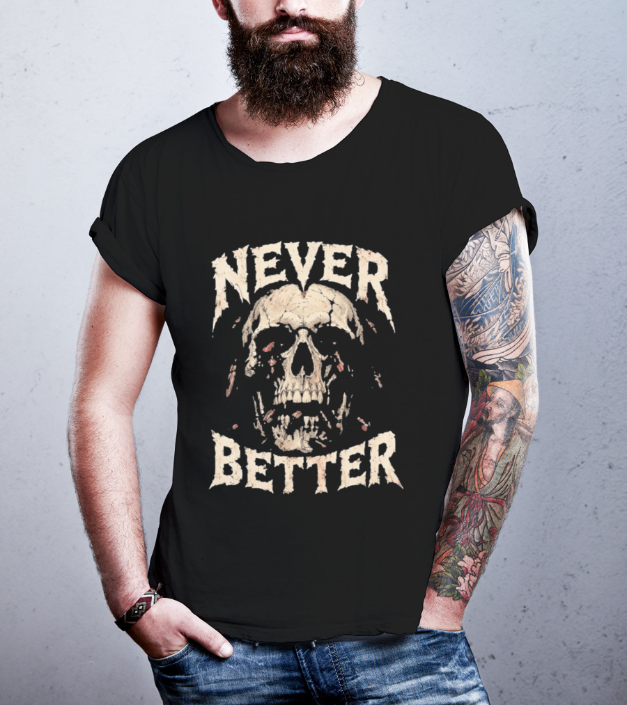 Never Better Skull Distressed Cockroach T-Shirt