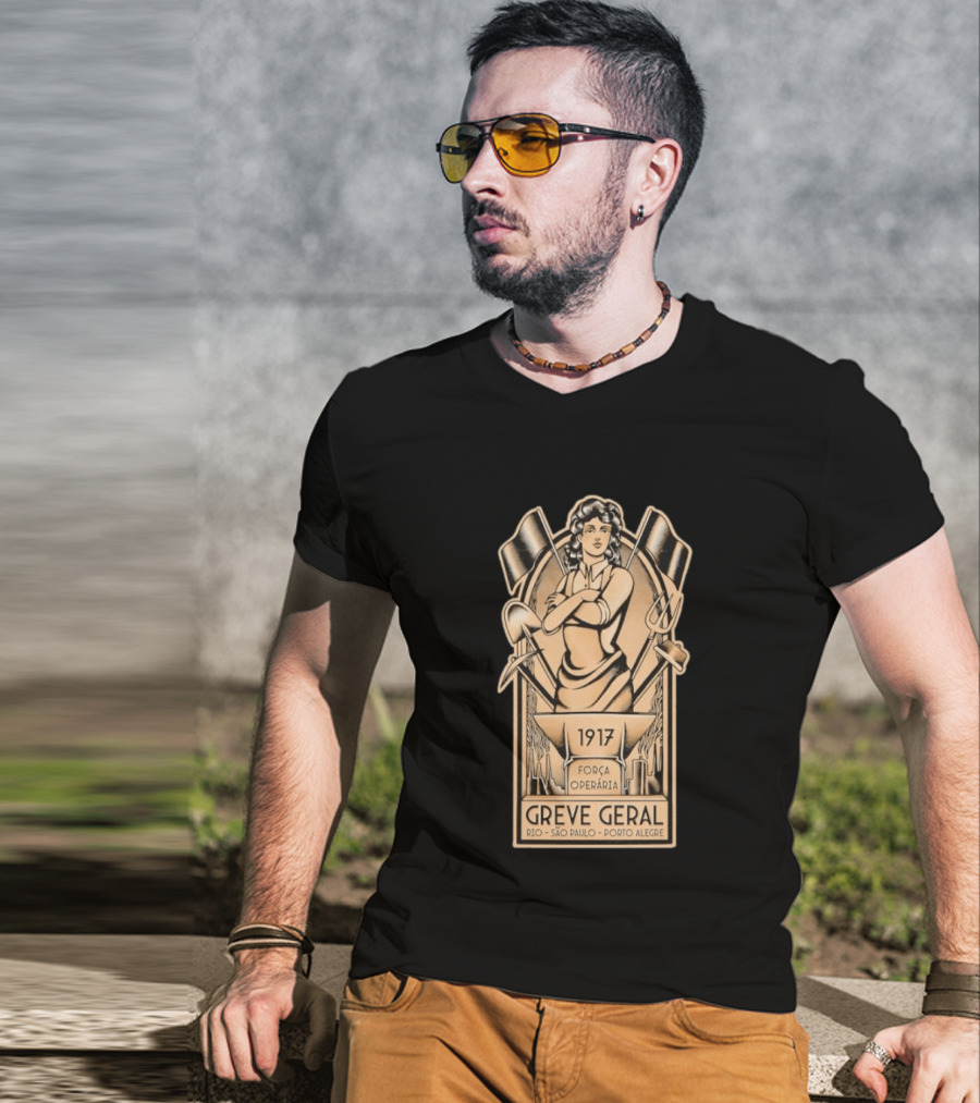 Greve Geral 1917 Força Operária Rio São Paulo Porto Alegre T-Shirt