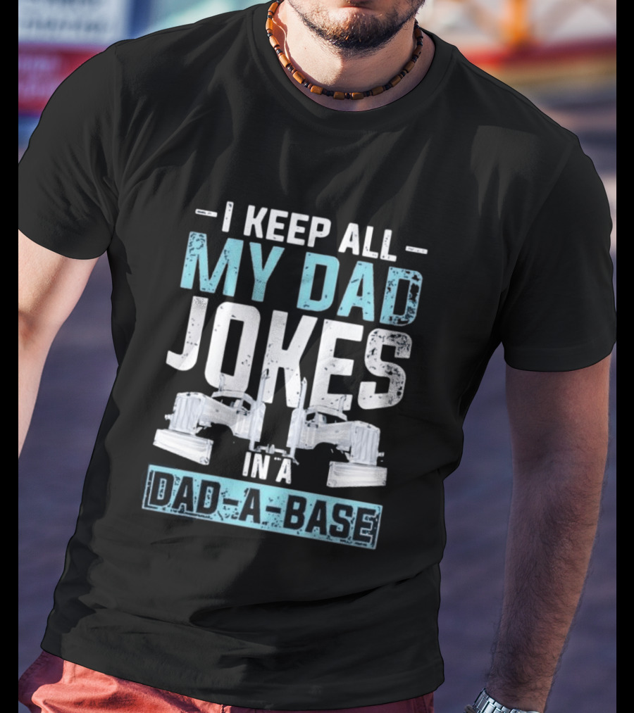 I Keep All My Dad Jokes In A Dad A Base Wrench Automotive Mechanic Humor T-Shirt