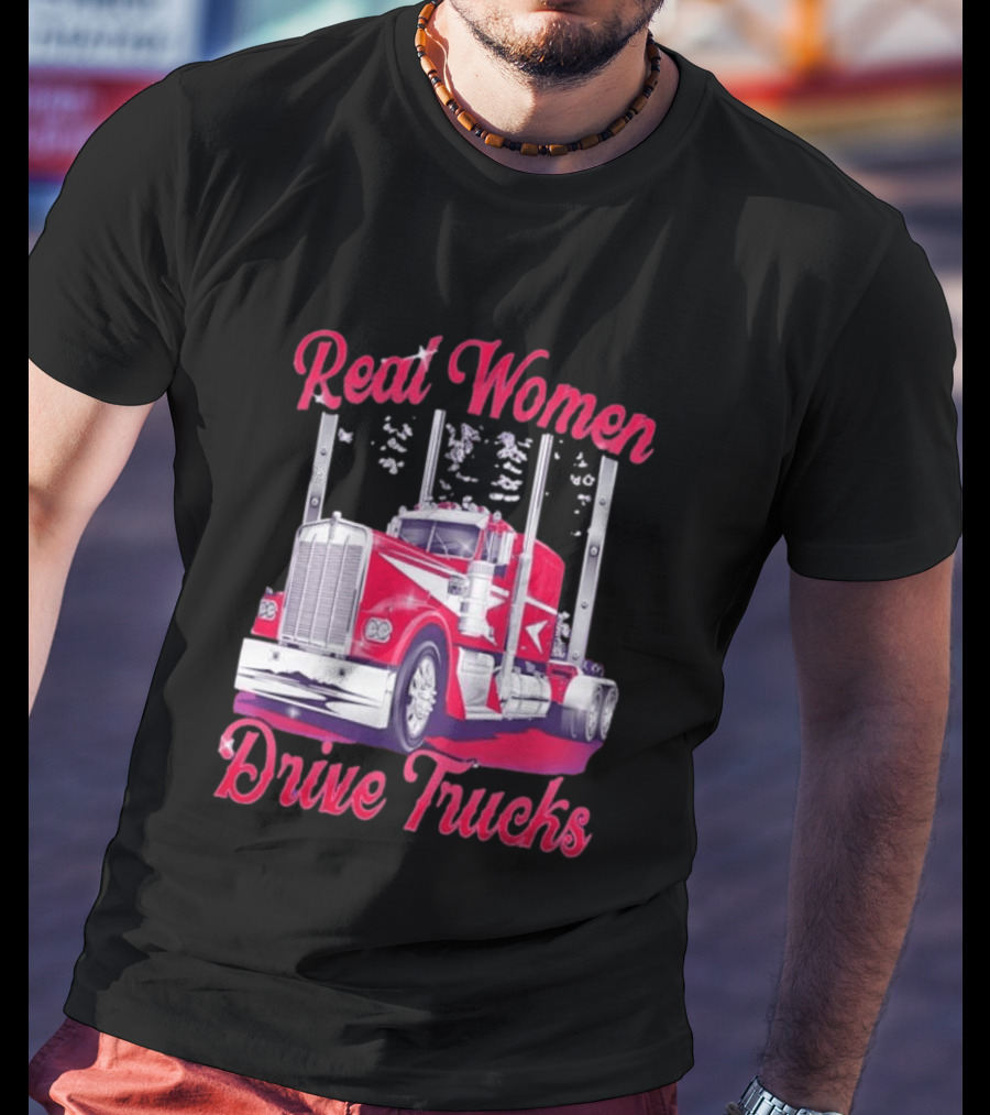 Real Women Drive Trucks Semi Truck With Flowers T-Shirt