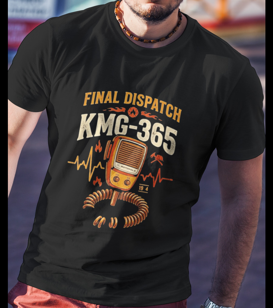 Final Dispatch KMG 365 Motorola Radio T-Shirt