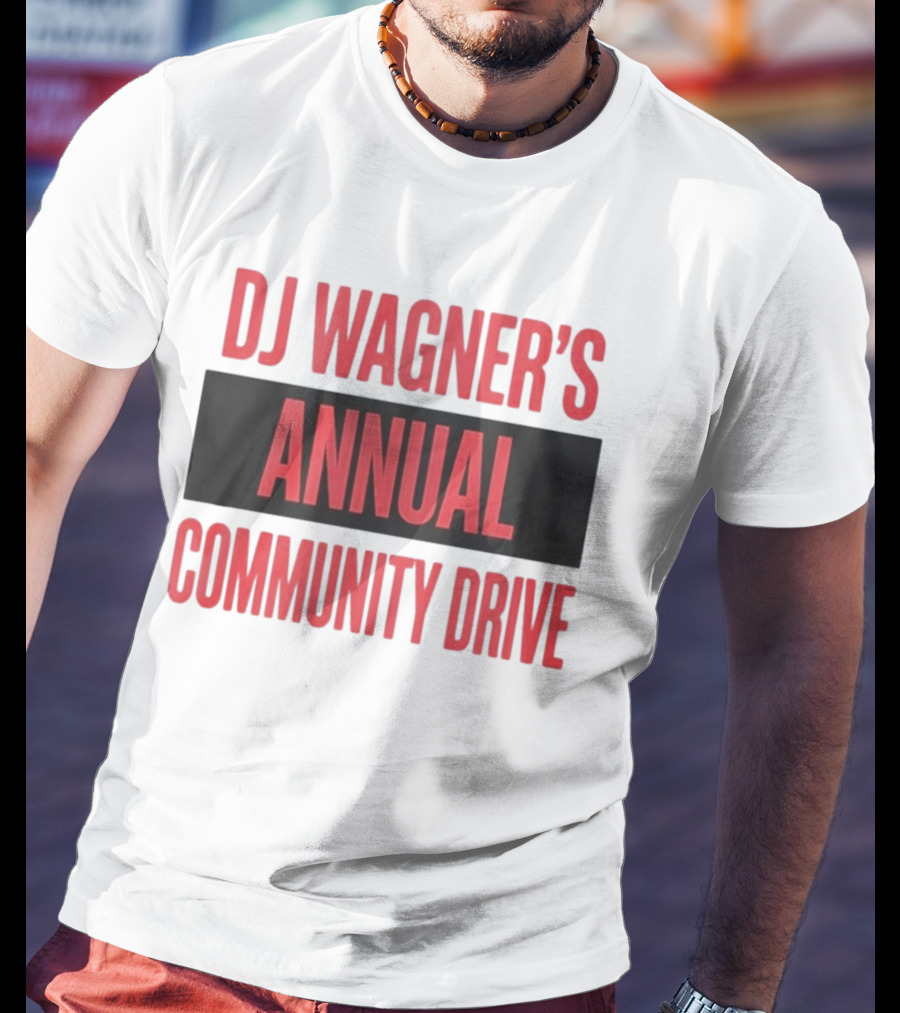 DJ Wagner's Annual Community Drive Event Collaboration T-Shirt