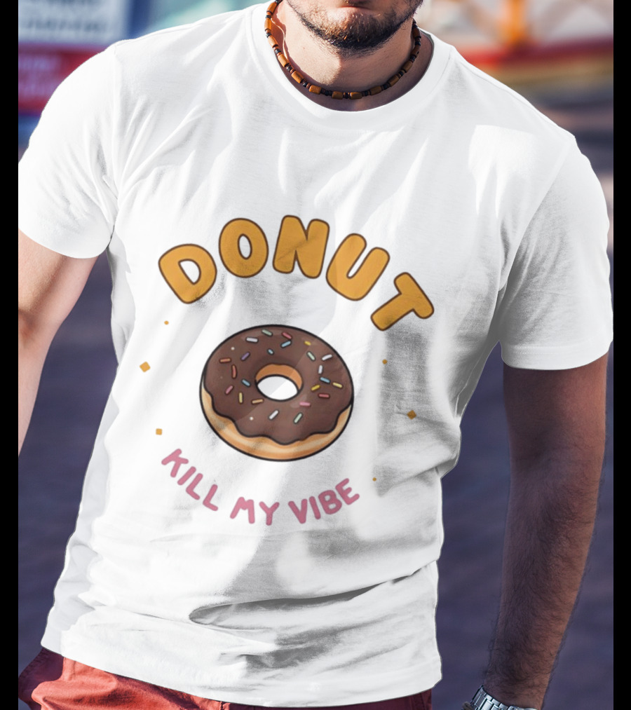 Donut Kill My Vibe Chocolate Sprinkle Donut T-Shirt