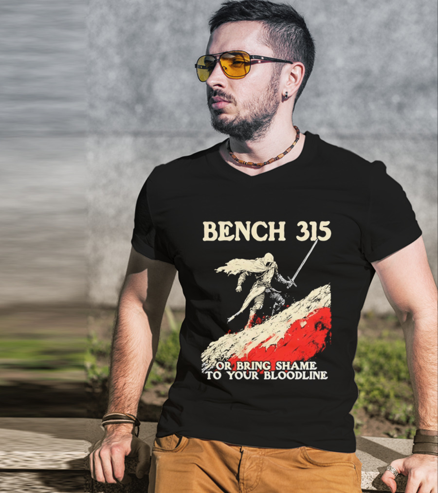 Bench 315 Warrior Challenge Legendary Bloodline Honor T-Shirt