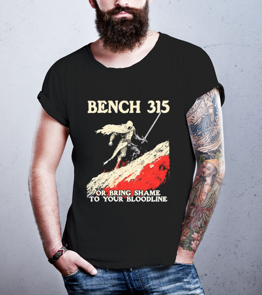 Bench 315 Warrior Challenge Legendary Bloodline Honor T-Shirt
