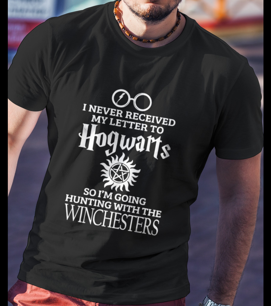 I Never Received My Letter To Hogwarts Going Hunting With The Winchesters T-Shirt