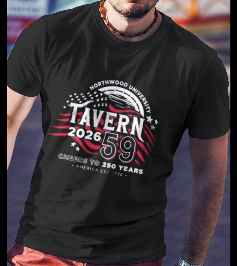 Northwood University Tavern 59 Celebrating America 250 Years 2026 Est 1776 T-Shirt