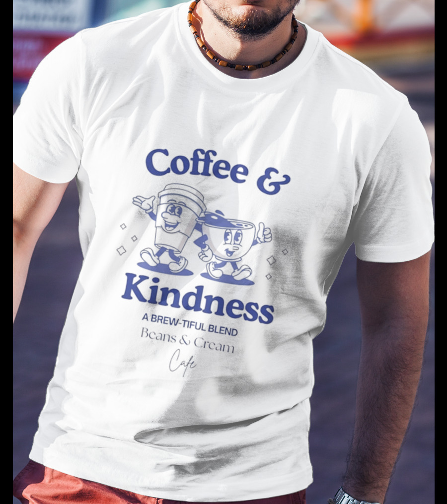 Coffee & Kindness A Brew Tiful Blend Beans & Cream Cafe T-Shirt