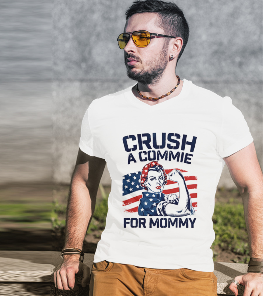 Crush A Commie For Mommy Rosie The Riveter American Flag T-Shirt