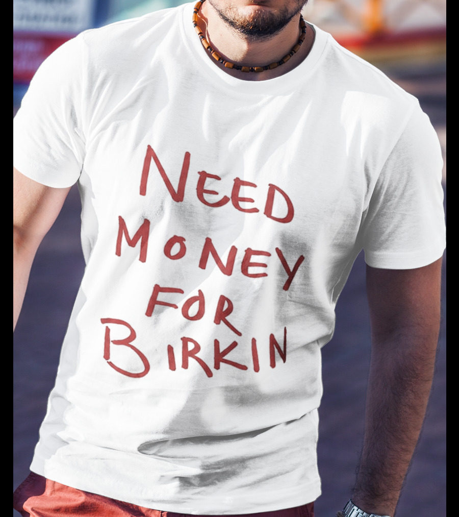 Paris Hilton Need Money For Birkin T-Shirt