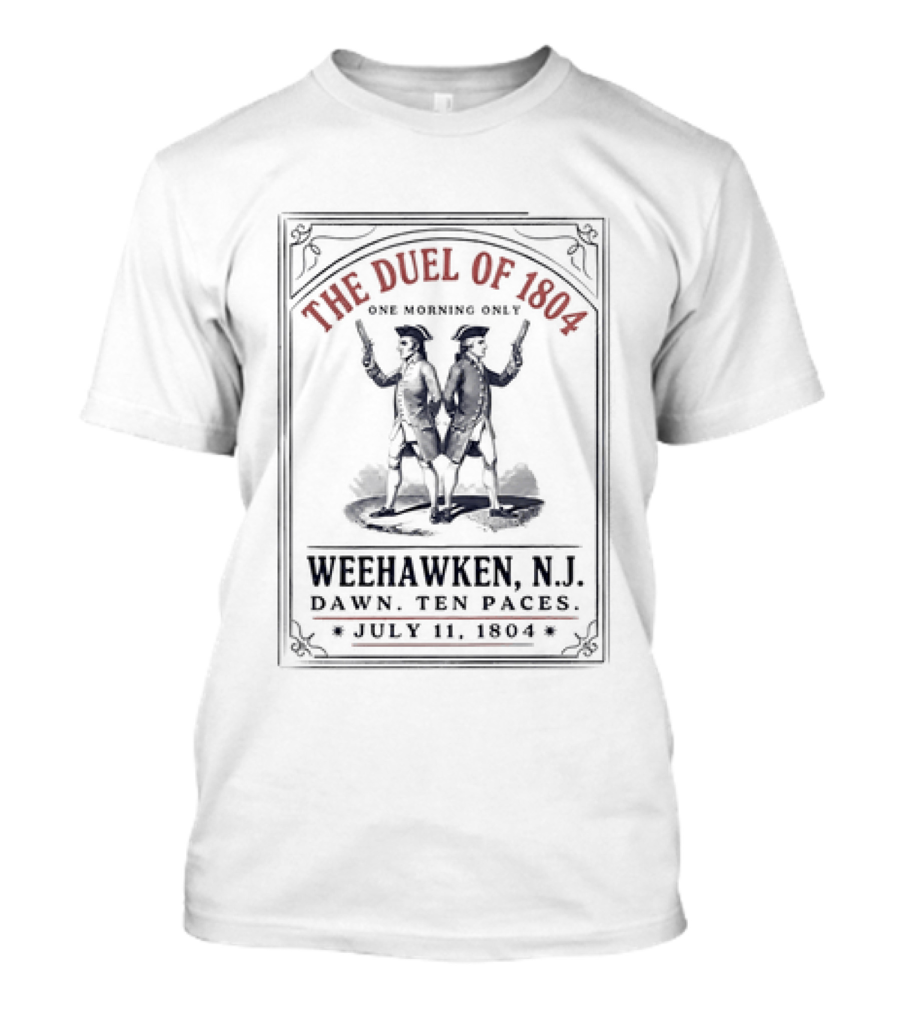 The Duel Of 1804 Weehawken NJ Dawn Ten Paces July 11 1804 T-Shirt