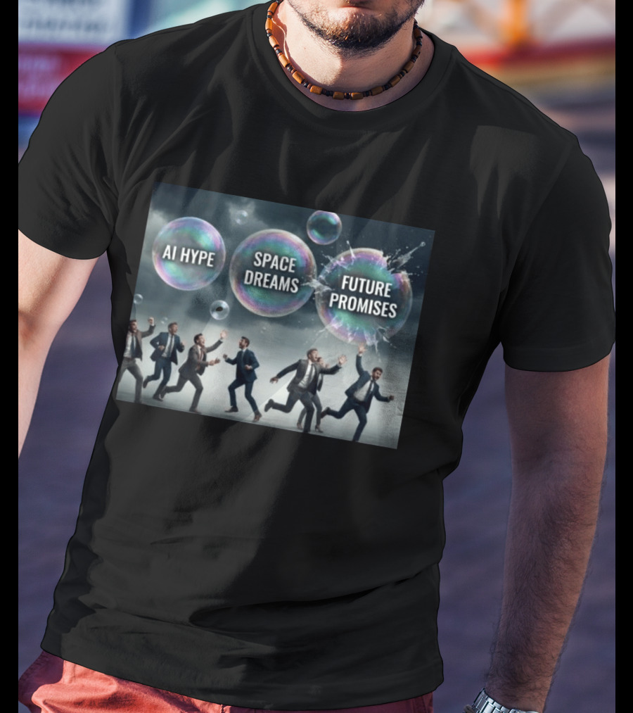 AI Hype Space Dreams Future Promises Bubbles With Businessmen T-Shirt