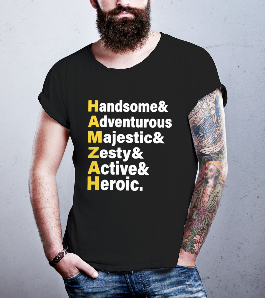 HAMZAH Handsome Adventurous Majestic Zesty Active Heroic T-Shirt