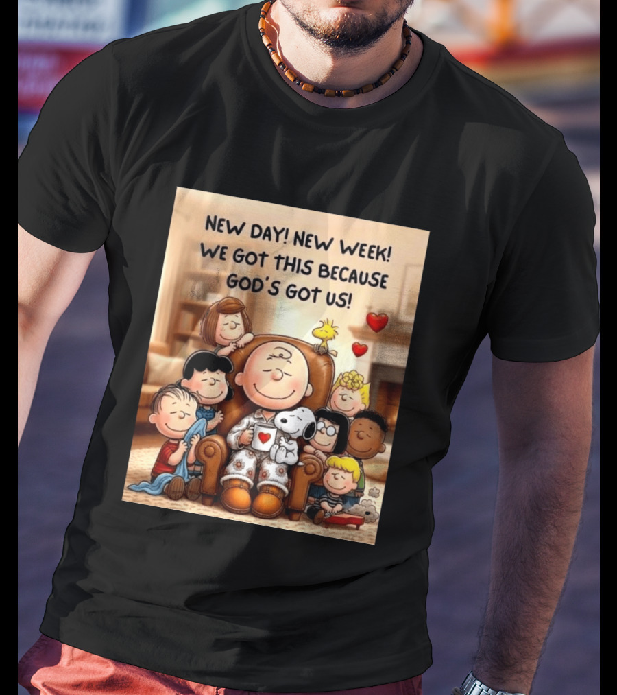Peanuts New Day New Week Motivation Charlie Brown Snoopy Woodstock God's Got Us T-Shirt