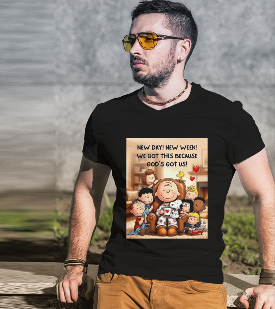 Peanuts New Day New Week Motivation Charlie Brown Snoopy Woodstock God's Got Us T-Shirt