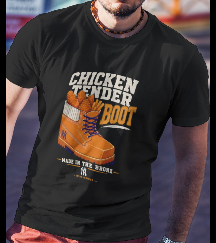Chicken Tender Boot Made In The Bronx Yankees T-Shirt