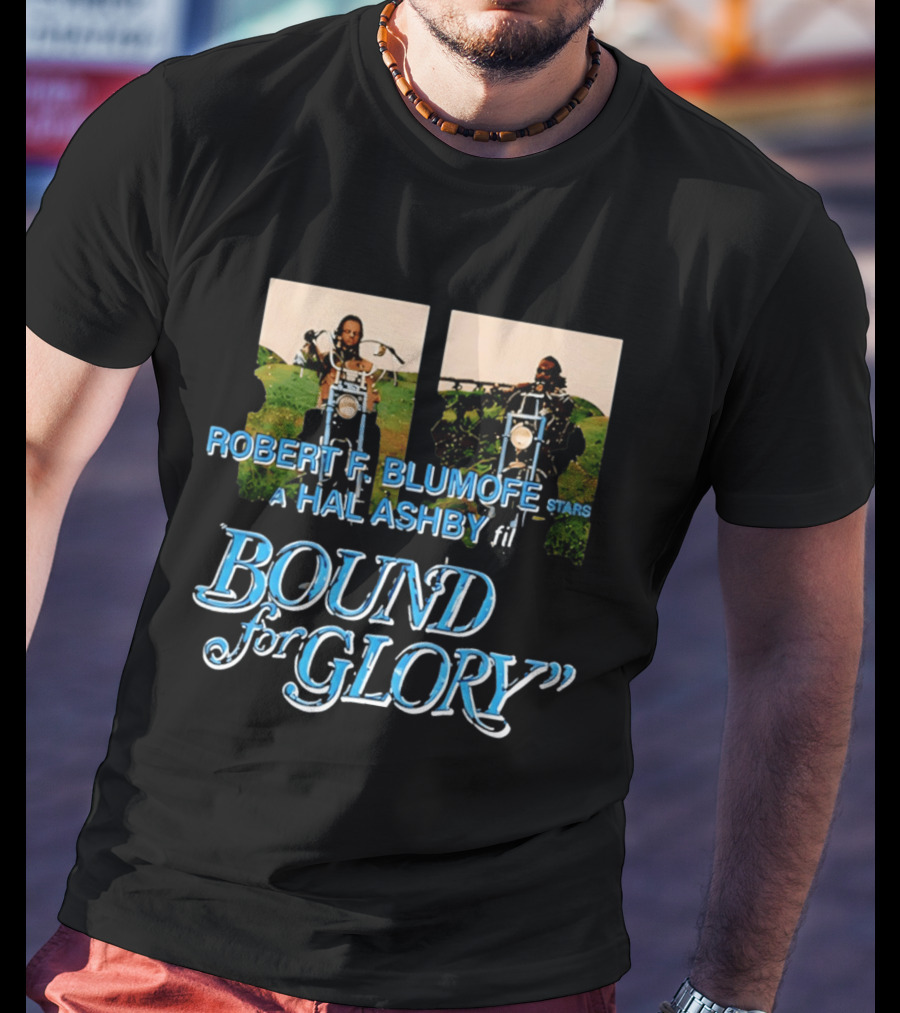 Robert F Blumofe Stars A Hal Ashby Film Bound For Glory T-Shirt