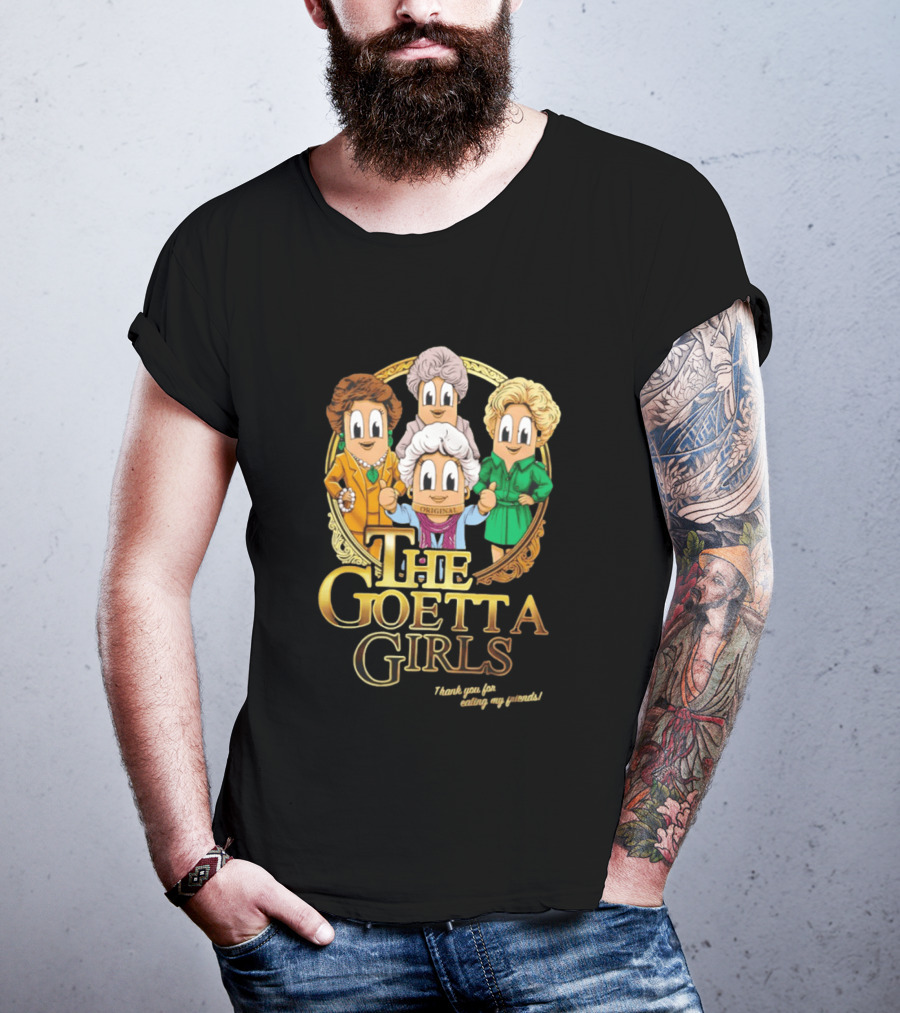 The Goetta Girls Thank You For Being A Friend Original T-Shirt