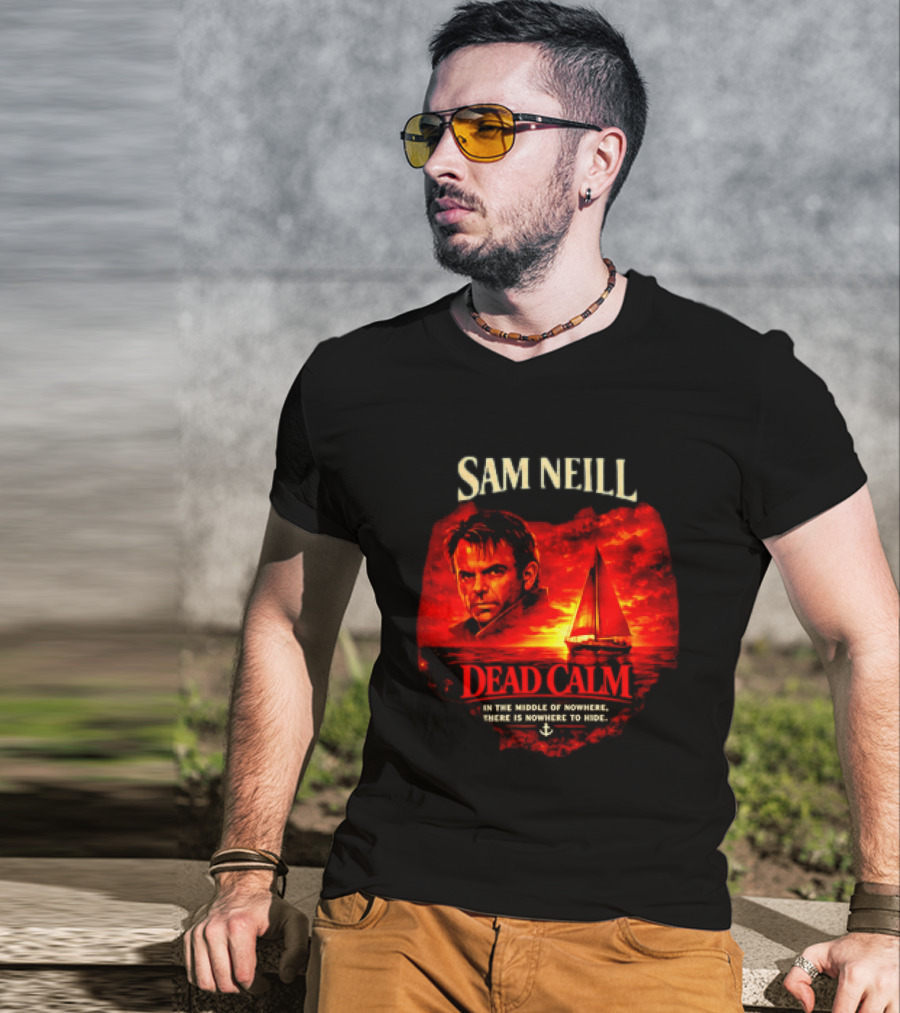Sam Neill Dead Calm In The Middle Of Nowhere T-Shirt