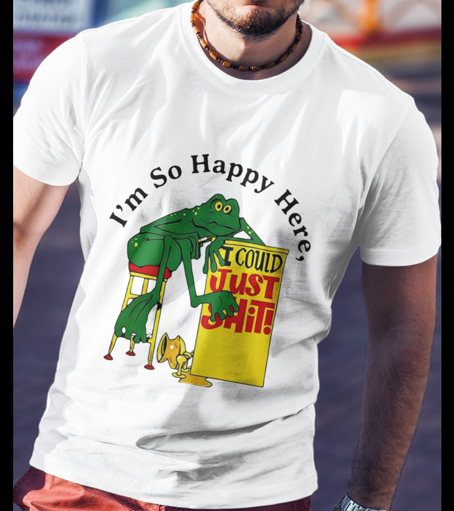 I'm So Happy Here I Could Just Shit Frog T-Shirt