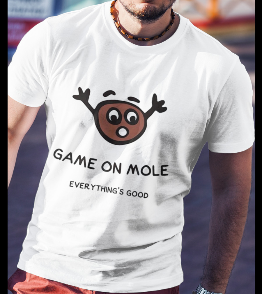 Game On Mole Everything's Good Cartoon Face T-Shirt